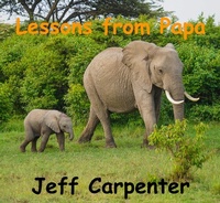 Enlarge image Cover: Lessons From Papa - Jeff Carpenter
