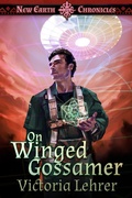 Cover: On Winged Gossamer (New Earth Chronicles, #3) - Evolved Publishing LLC