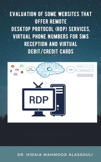 Abbildung von: Evaluation of Some Websites that Offer Remote Desktop Protocol (RDP) Services, Virtual Phone Numbers for SMS Reception and Virtual Debit/Credit Cards - Lulu.com