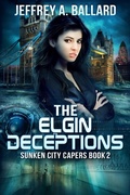 Cover: The Elgin Deceptions (Sunken City Capers, #2) - New Rochester Publishing