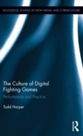 Cover: The Culture of Digital Fighting Games - Routledge