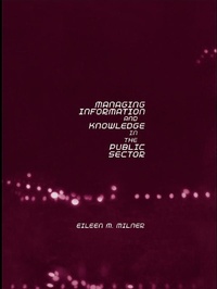Enlarge image Cover: Managing Information and Knowledge in the Public Sector - Routledge