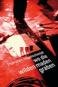 Cover: Wo die wilden Maden graben - Ventil Verlag