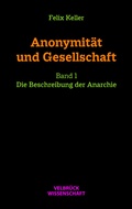 Cover: Anonymit&auml;t und Gesellschaft Bd. I - Velbr&uuml;ck
