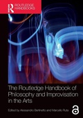 Cover: The Routledge Handbook of Philosophy and Improvisation in the Arts - Routledge