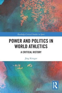 Enlarge image Cover: Power and Politics in World Athletics - Routledge