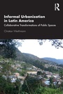 Cover: Informal Urbanization in Latin America - Routledge