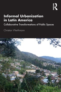 Enlarge image Cover: Informal Urbanization in Latin America - Routledge