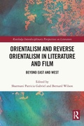 Cover: Orientalism and Reverse Orientalism in Literature and Film - Routledge