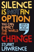Cover: Silence is Not An Option: You can impact the world for change - Scholastic