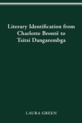 Cover: Literary Identification from Charlotte Bronte to Tsitsi Dangarembga - Ohio State University Press
