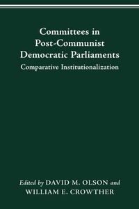 Enlarge image Cover: Committees in Post-Communist Democratic Parliaments - Ohio State University Press
