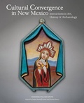 Cover: Cultural Convergence in New Mexico - Museum of New Mexico Press