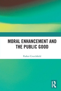Abbildung von: Moral Enhancement and the Public Good - Routledge
