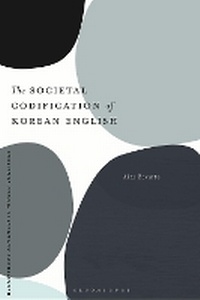 Enlarge image Cover: The Societal Codification of Korean English - Bloomsbury Academic