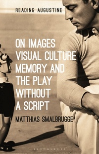 Enlarge image Cover: On Images, Visual Culture, Memory and the Play without a Script - Bloomsbury Academic USA