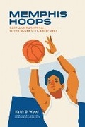 Cover: Memphis Hoops - University of Tennessee Press