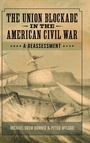 Cover: The Union Blockade in the American Civil War - University of Tennessee Press