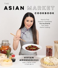 Abbildung von: The Asian Market Cookbook - Page Street Publishing Co.