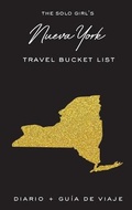 Cover: The Solo Girl's Nueva York Travel Bucket List - Diario y Guia de Viaje - Alexa West Publishing