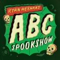 Cover: Ryan Heshka's ABC Spookshow - Simply Read Books