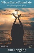 Cover: When Grace Found Me - Listening to Your Voice Publishing