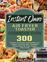 Abbildung von: Instant Omni Air Fryer Toaster Cookbook Oven - Logan McGarry