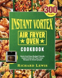 Abbildung von: Instant Vortex Air Fryer Oven Cookbook - Richard Lewis
