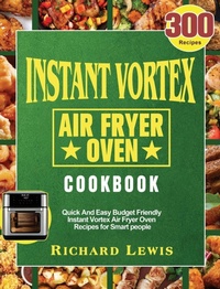 Abbildung von: Instant Vortex Air Fryer Oven Cookbook - Richard Lewis
