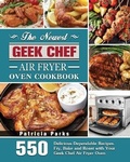 Cover: The Newest Geek Chef Air Fryer Oven Cookbook - Patricia Parks