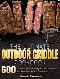 Abbildung von: The Ultimate Outdoor Griddle Cookbook - Rosalia Ordonez