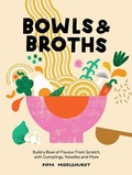 Cover: Bowls & Broths - Quadrille Publishing Ltd