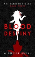 Cover: Blood Destiny (Crimson Legacy 3) - Aelurus Publishing