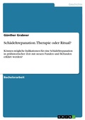 Cover: Schaedeltrepanation. Therapie oder Ritual? - GRIN Verlag