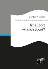 Abbildung von: Ist eSport wirklich Sport? - Diplomica Verlag