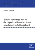 Cover: Einfluss von Dienstsport auf die k&ouml;rperliche Belastbarkeit von Mitarbeitern im Rettungsdienst - Diplomica Verlag