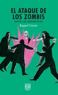 Cover: El ataque de los zombis - UNAM, Direcci&oacute;n General de Publicaciones y Fomento Editorial