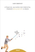 Cover: C&oacute;mo el mundo occidental perdi&oacute; realmente a Dios - Ediciones Rialp, S.A.