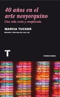 Cover: 40 a&ntilde;os en el arte neoyorquino - Turner