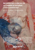 Cover: Incidencias cl&iacute;nicas de la carencia paterna - Grama ediciones