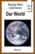 Cover: Our World (Word by Word Graded Readers for Children, #11) - Word by Word graded readers for children