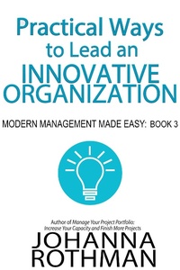 Enlarge image Cover: Practical Ways to Lead an Innovative Organization (Modern Management Made Easy, #3) - Modern Management Made Easy