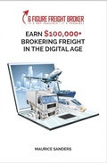 Cover: 6 Figure Freight Broker - Fountainbleau Media