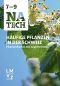Cover: NaTech 7-9 / H&auml;ufige Pflanzen in der Schweiz - Lehrmittelverlag Z&uuml;rich