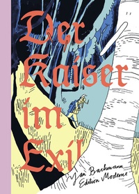 Abbildung von: Der Kaiser im Exil - Edition Moderne