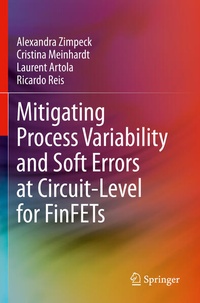 Enlarge image Cover: Mitigating Process Variability and Soft Errors at Circuit-Level for FinFETs - Springer