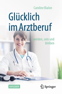 Abbildung von: Glücklich im Arztberuf - Springer