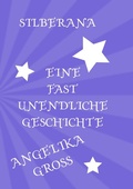 Cover: Silberana Eine fast unendliche Geschichte - epubli