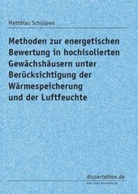 Abbildung von: Methoden zur energetischen Bewertung in hochisolierten Gewächshäusern unter Berücksichtigung der Wärmespeicherung und der Luftfeuchte - Winter Industries