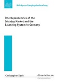 Cover: Interdependencies of the Intraday Market and the Balancing System in Germany - Winter Industries